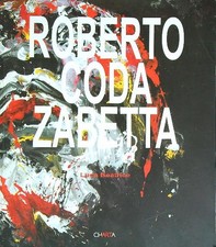 ROBERTO CODA ZABETTA. EDIZ. ITALIANA E INGLESE BEATRICE LUCA CHARTA 2004 