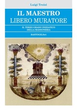 Il Maestro Libero Muratore. Il