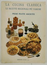 La cucina classica le ricette regionali più famose. AA.VV. CO.Gi.S., 1998