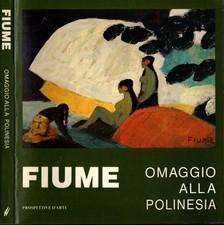 Fiume. Omaggio Alla Polinesia
