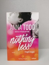 ANNA TODD NOTHING LESS FRAGILI BUGIE VOLUME 1 SPERLING E KUPFER