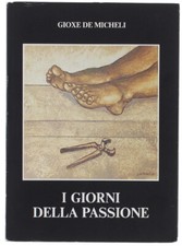I GIORNI DELLA PASSIONE. - De