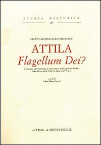 Attila flagellum dei - attila., dei?