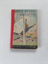 Giorgio Picchia, Calciatore - Biblioteca Dei Miei Ragazzi - Salani 1938