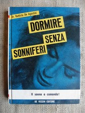 Dormire Senza Sonniferi - Dr. Battista De Agostini - De Vecchi Editore 1965