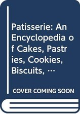 Patisserie: An Encyclopedia of