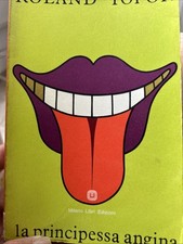 ROLAND TOPOR : LA PRINCIPESSA ANGINA . Milano Libri 1969 . 1.a Edizione