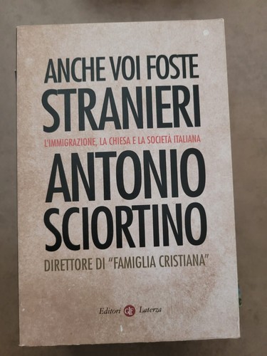 Anche voi foste stranieri - anche,