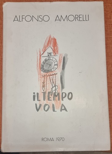 Alfonso amorelli il tempo - amorelli,