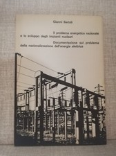 G.Bartoli IL PROBLEMA ENERGETICO NAZIONALE E SVILUPPO DEGLI IMPIANTI NUCLEARI