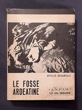 ? LE FOSSE ARDEATINE Attilio Ascarelli CANESI 1965 ANFIM XXX della LIBERAZIONE