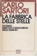 La fabbrica delle stelle - Carlo Sartori (Arnoldo Mondadori Editore) [1983]