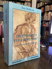 ERIC HEBBORN - TROPPO BELLO PER ESSERE VERO AUTOBIOGRAFIA DI UN FALSARIO