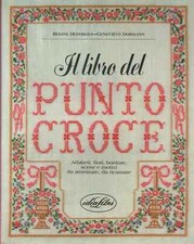 Il libro del punto croce - Régine Deforges, Geneviève Dormann (Idea Libri)