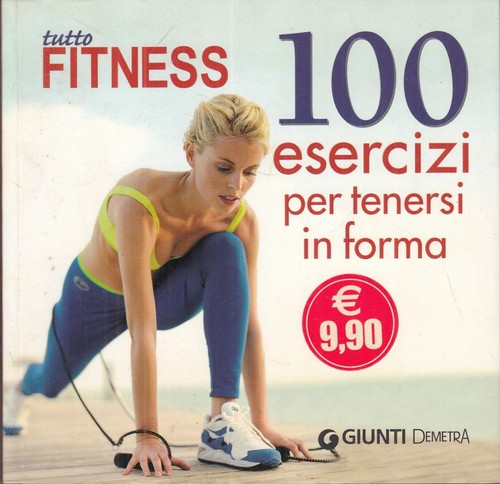 Tutto fitness 100 esercizi per - fitness,