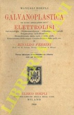 FERRINI Rinaldo - Galvanoplastica ed altre applicazioni dell'elettrolisi. Galva