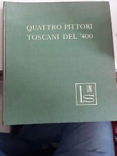 Quattro pittori toscani del 400 Eva Tea la scuola editrice 1962