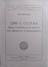 LIBRI E CULTURA NELLA CATTEDRALE DI GENOVA TRA MEDIOEVO E RINASCIMENTO Pistarino