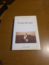Il canto del cigno - Antonio Campolunghi - Lalli editore - 1993