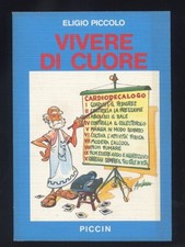 Eligio Piccolo Vivere di cuore