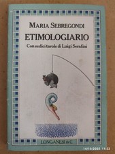 M. Sebregondi ETIMOLOGIARIO Con 16 Tavole di Luigi Serafini Longanesi 1988 RARO!