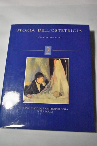 Storia dell ostetricia vol - dell'ostetricia, vol.2