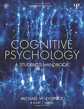 COGNITIVE PSYCHOLOGY: A STUDENT'S HANDBOOK By Michael W. Eysenck & Mark T. Keane