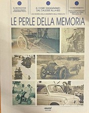 LE PERLE DELLA MEMORIA VOL. 8 COME VIAGGIAVAMO DAL CALESSE ALLA 600