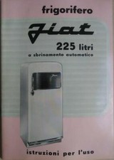 Frigorifero Fiat 225 litri manuale istruzioni uso originale anni 50