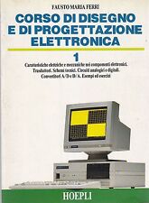 CORSO DI DISEGNO E PROGETTAZIONE ELETTRONICA 1 Fausto Ferri 1989 Hoepli Libro