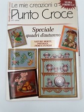 Le mie creazioni a punto croce n. 7 nature morte paesaggi fiori funghi