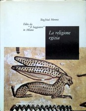 LA RELIGIONE EGIZIA MORENZ SIEGFRIED IL SAGGIATORE 1968 IL PORTOLANO