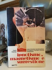 Carlo Patriancome diventare ipnotizzatori e sviluppare le proprie facoltà...
