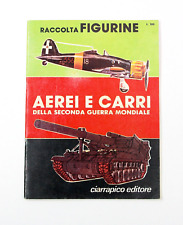 Album Figurine Armi ed Armati Ciarrapico Editore Aerei e Carri da Guerra 1977