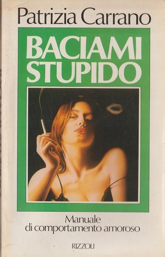 Libro baciami stupido patrizia - stupido,