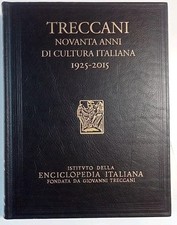Treccani novanta anni di cultura italiana 1925-2015