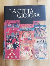 LA CITTA' GIOIOSA C. BERTELLI libri SCHEIWILLER Ed. CREDITO ITALIANO 1996