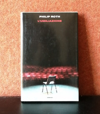 L'Umiliazione - Philip Roth - Einaudi 2010 1° Edizione