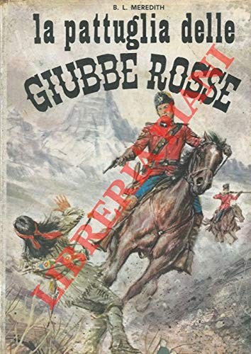 Pattuglia delle giubbe rosse - delle,
