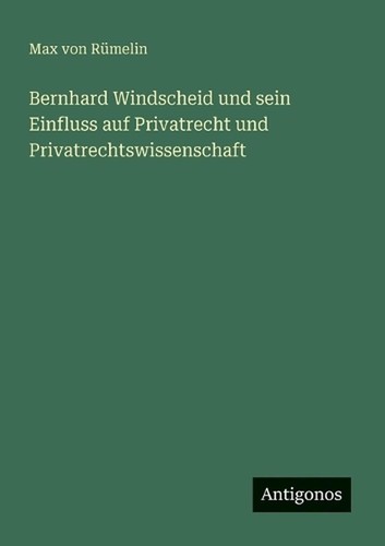 Bernhard windscheid und sein - windscheid,