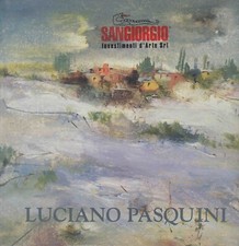 VENTUROLI Marcello, Luciano Pasquini. Paesi e fiori. Specchio dell’anima