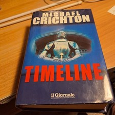 MICHAEL CRICHTON:TIMELINE.IL GIORNALE COLLEZIONE AVVENTURA 3.2001 COP.RIGIDA!