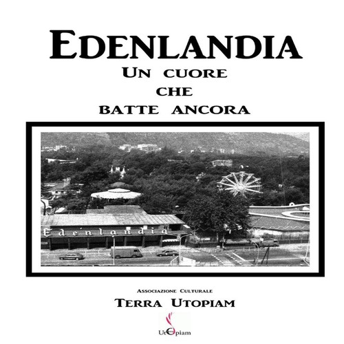 Edenlandia cuore che batte - edenlandia, un