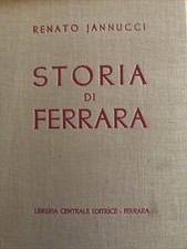 Storia di Ferrara, Renato Jannacci.