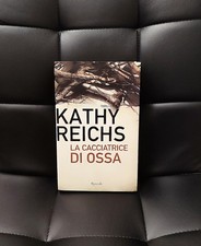 LA CACCIATRICE DI OSSA, Kathy Reichs (Rizzoli Best, 2011, prima edizione)