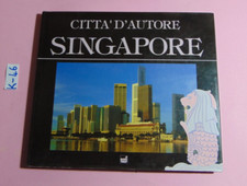 LIBRO CITTA' D'AUTORE SINGAPORE ACCOMAZZO GALLIANI EDIZIONI WHITE STAR 1996