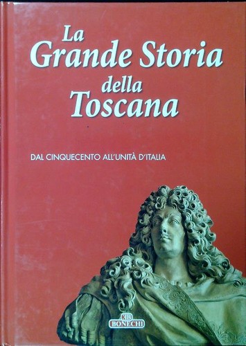 Grande storia della toscana - la,