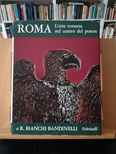 Roma, l'arte romana nel centro del potere [Hardcover] Bandinelli, R. B