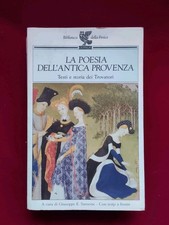 LA POESIA DELL'ANTICA PROVENZA testi e storia dei Trovatori -Guanda 1993