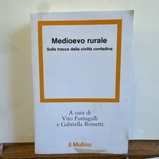 " MEDIOEVO RURALE " SULLE TRACCE DELLA CIVILTÀ CONTADINA- Il Mulino 1980